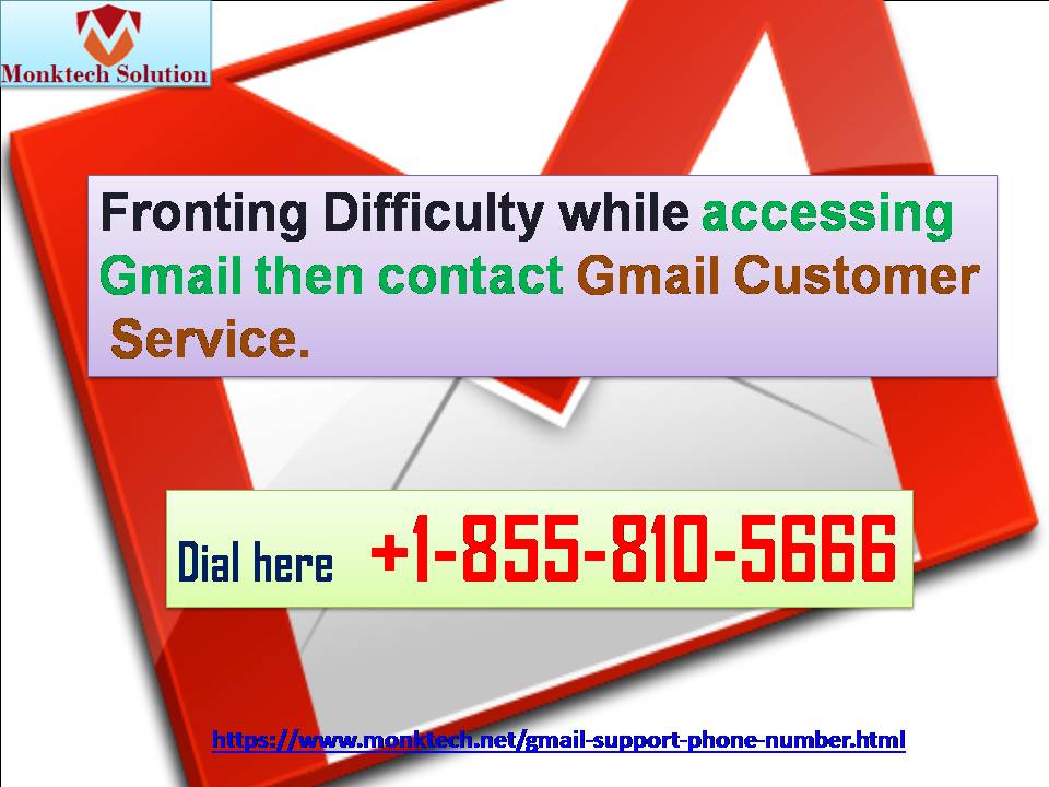 Fronting Difficulty while accessing Gmail, then contacts Gmail Customer Service.