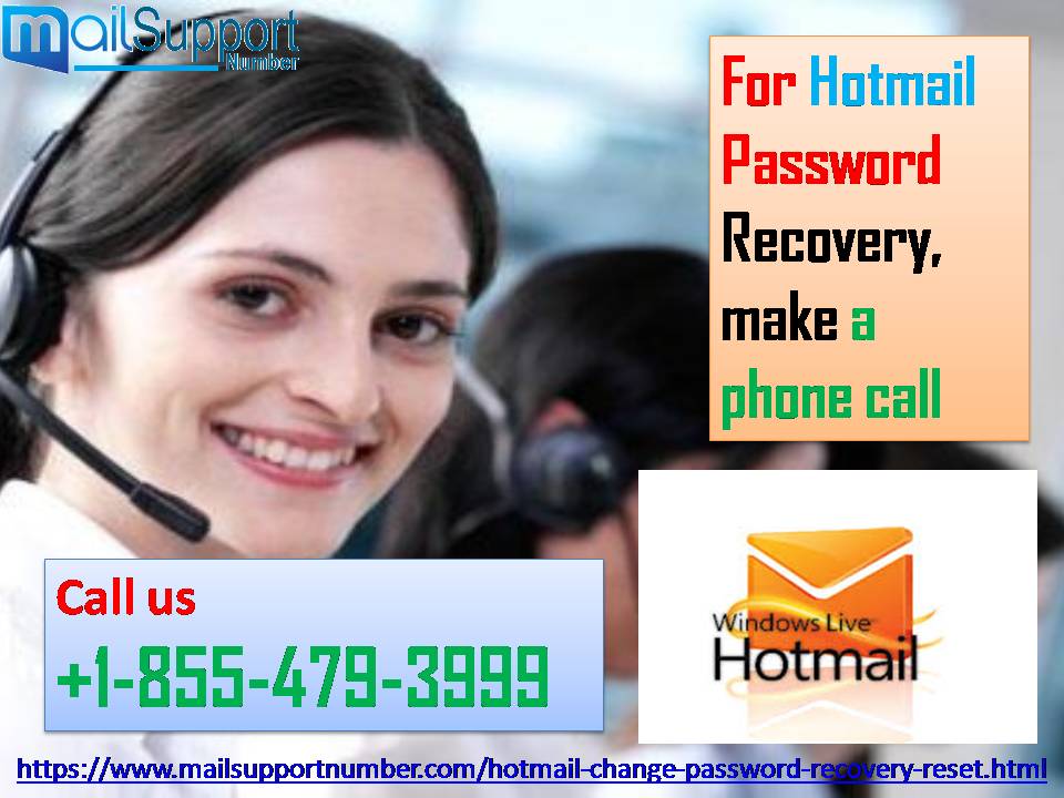 For Hotmail Password Recovery, make a phone call +1-855-479-3999