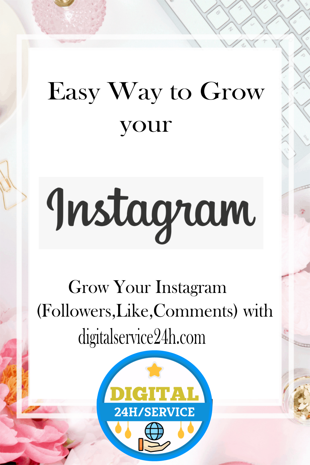 Grow Your Instagram (Followers,Like,Comments) with digitalservice24h.com