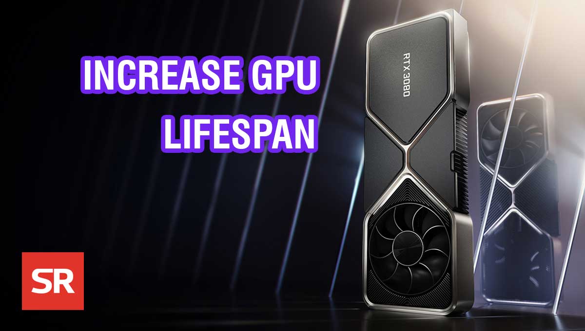 How To Increase Your Graphic Cards Lifespan