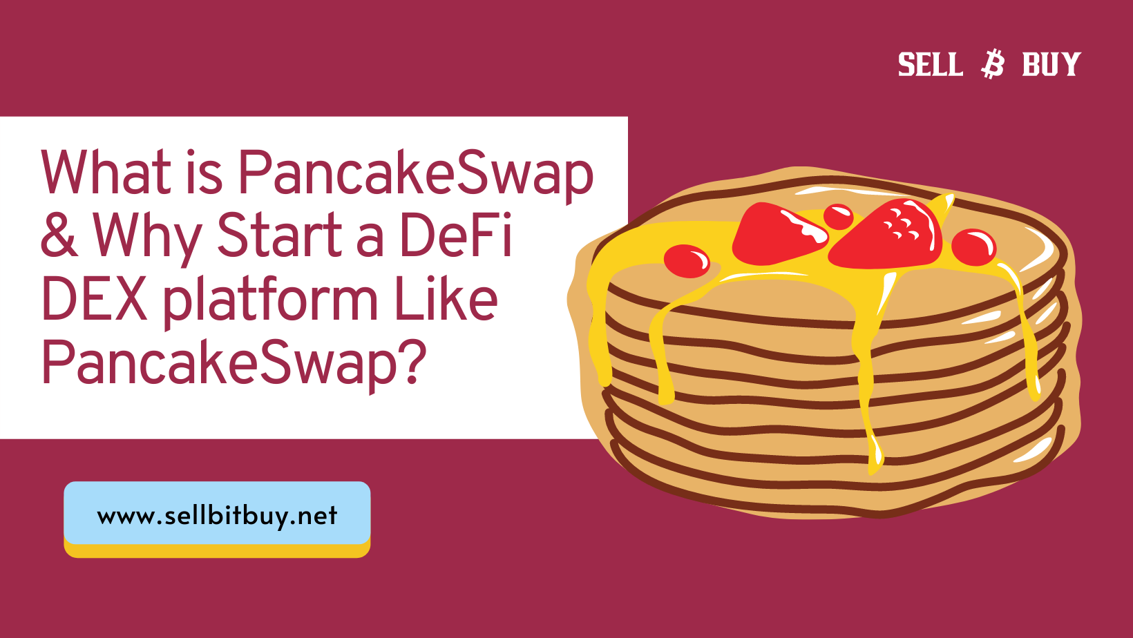 What is PancakeSwap & Why Start a DeFi DEX platform Like PancakeSwap?