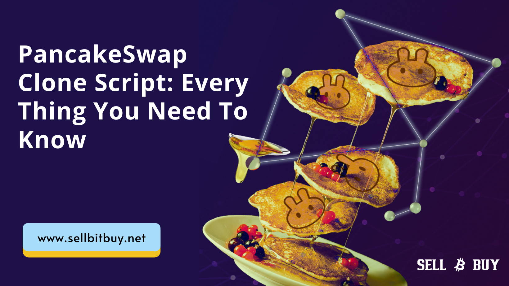 PancakeSwap Clone Script: Every Things You Need To Know