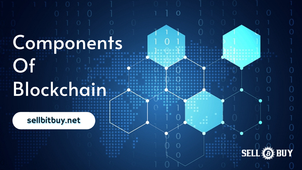 What Are The Components Of Blockchain?