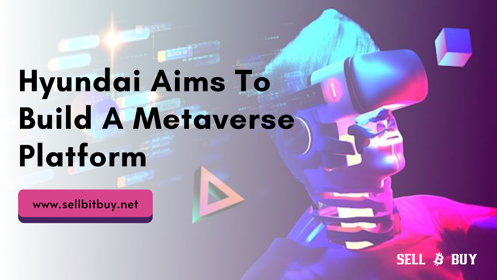Hyundai Aims To Build A Metaverse Platform