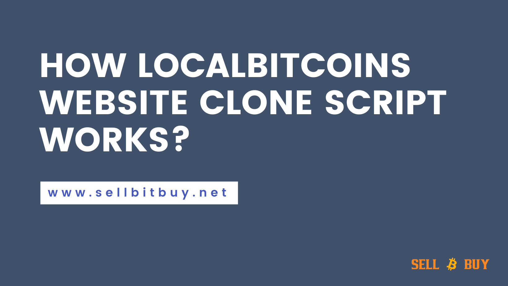 How LocalBitcoins Website Clone Script Works?