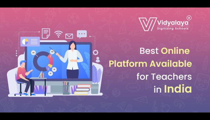 Best Online Platform Available for Teachers in India