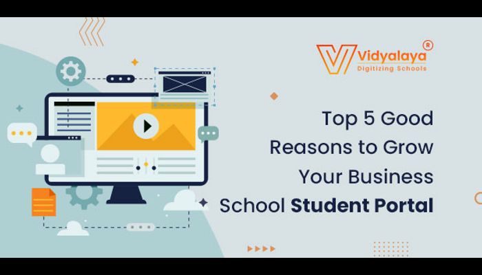 Top 5 Good Reasons to Grow Your Business School Student Portal