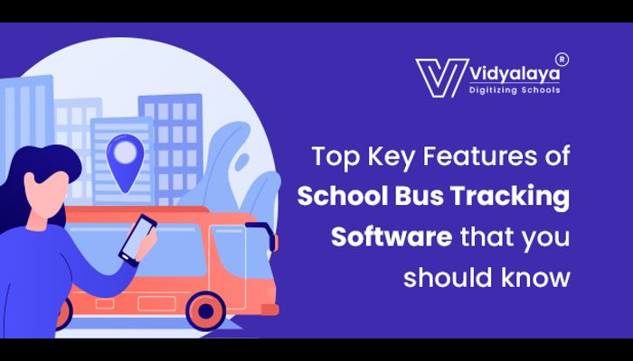 Top Key Features of School Bus Tracking Software that you should know