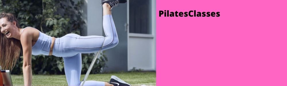 What are Pilates Classes and how can they benefit you?