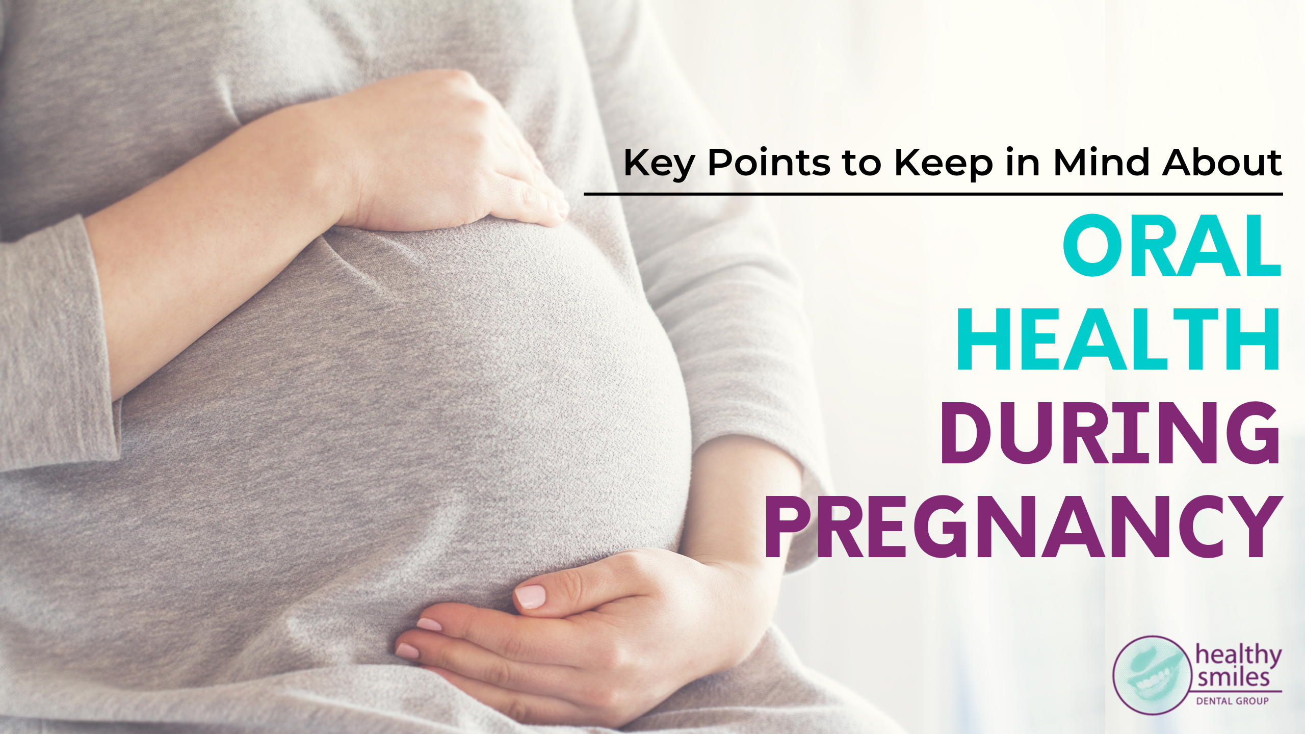 Oral Health During Pregnancy: Key Points to Keep in Mind