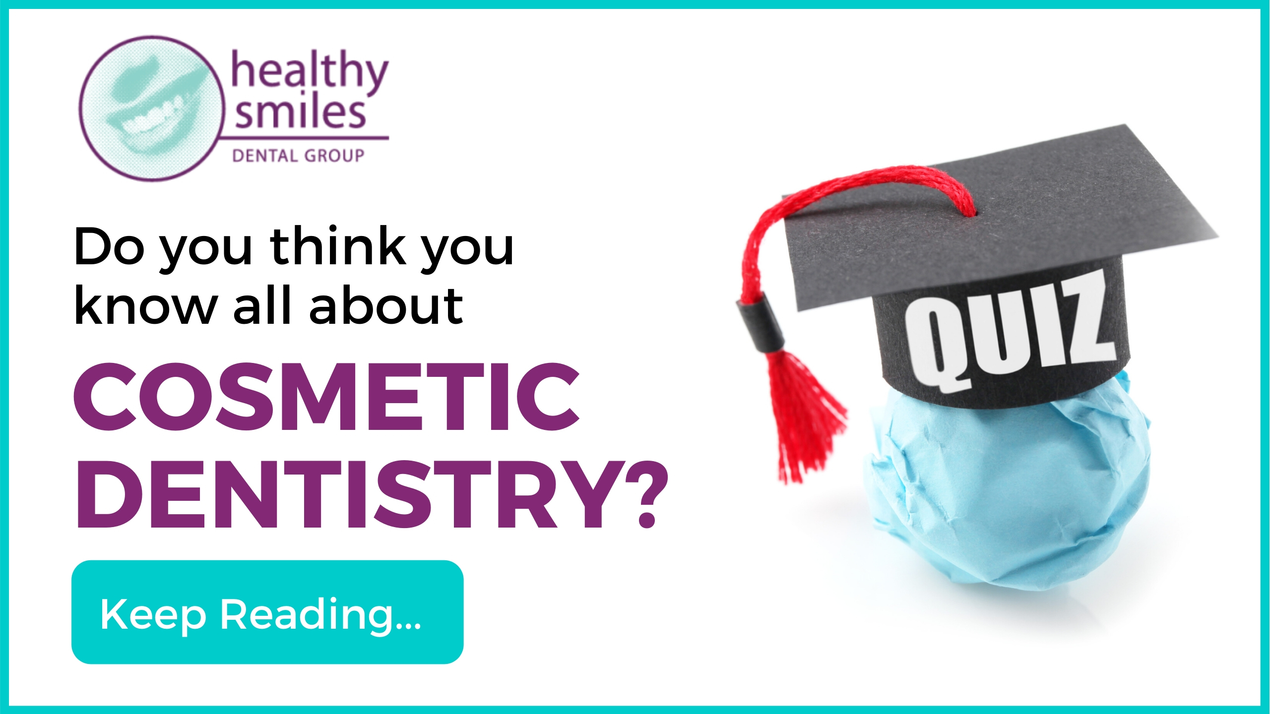 Cosmetic Dentistry Quiz - Do You Think You Know All About It?
