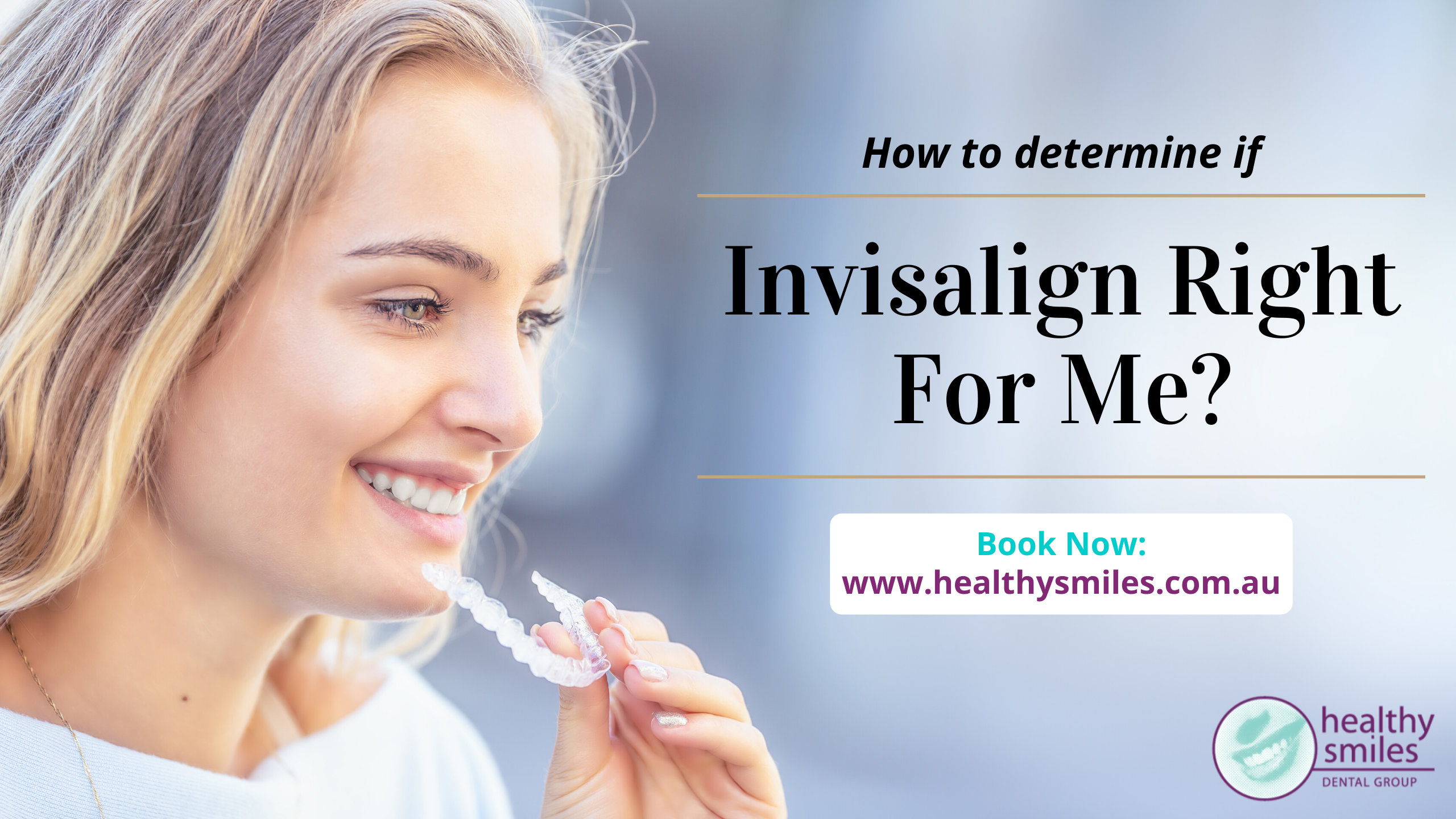 Is Invisalign Right for Me? 3 Ways to Determine