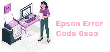 How to Fix Epson Error Code 0xea