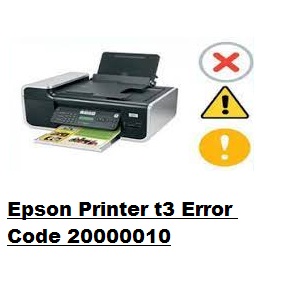How to Fix Epson Printer t3 Error Code 20000010