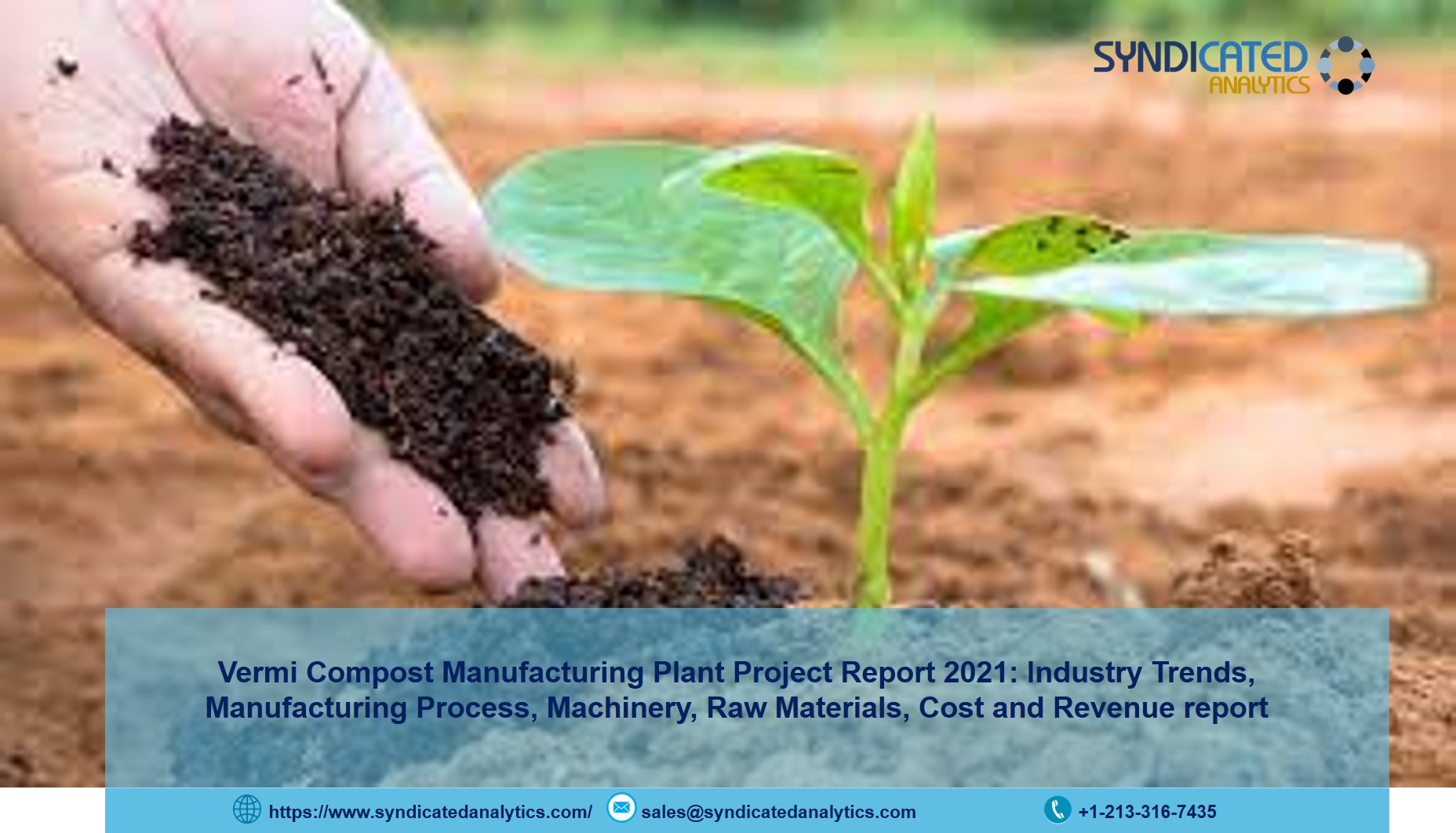Vermi Compost Manufacturing Plant Project Report 2021-2026 | Syndicated Analytics