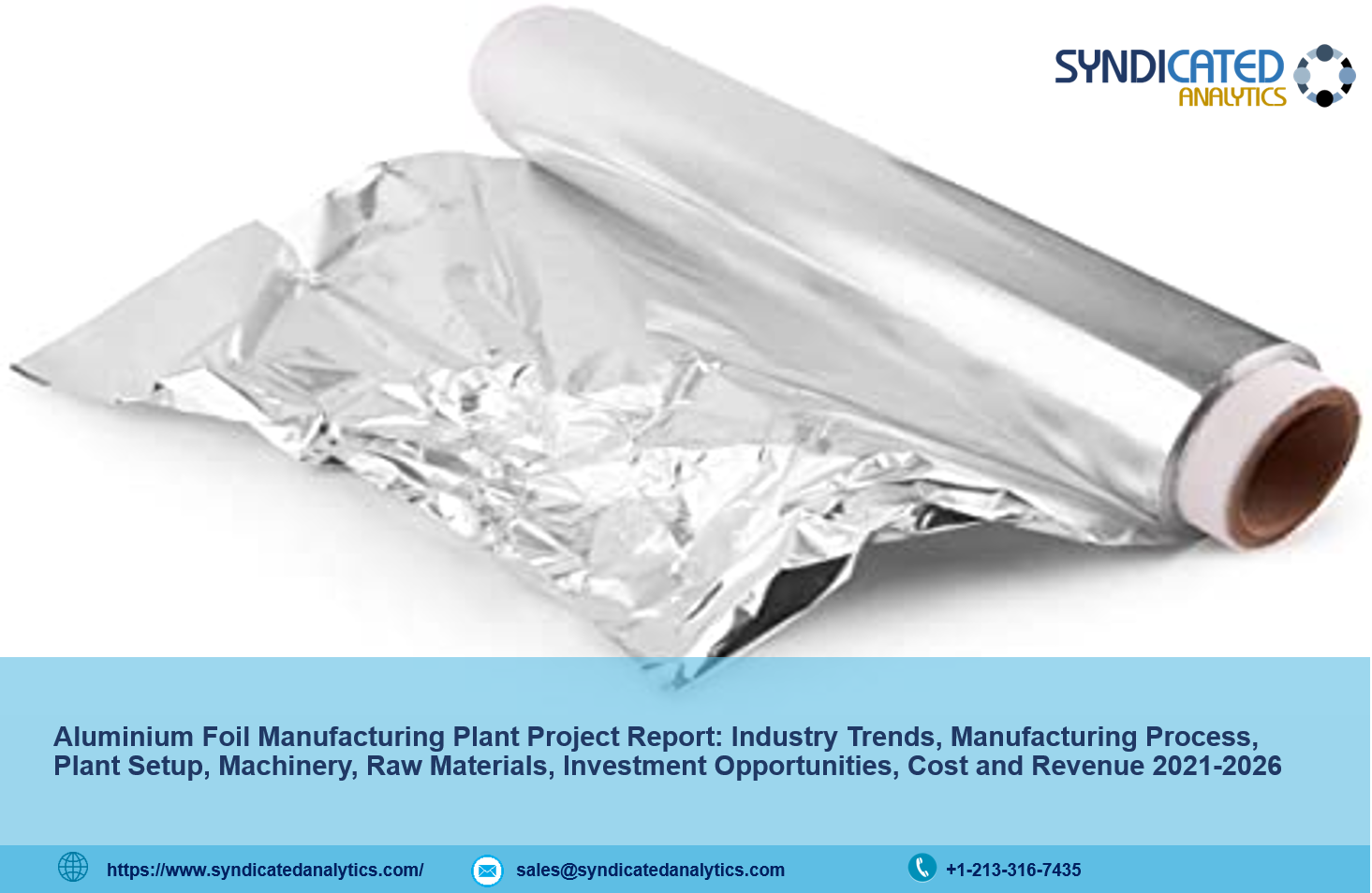 Aluminum Foil Manufacturing Plant Project Report, Machinery Requirements, Raw Materials, Cost and Revenue 2021-2026
