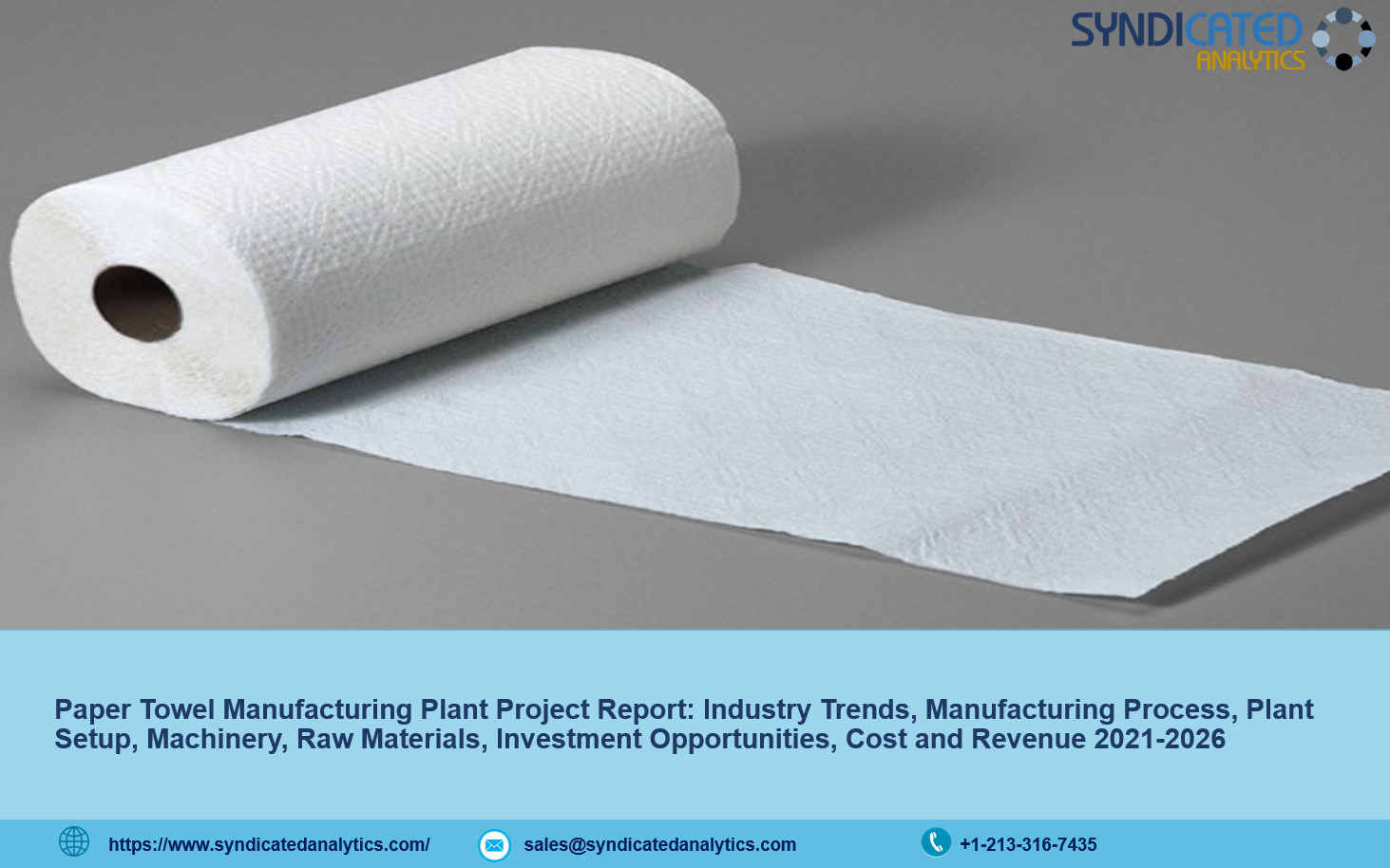 Paper Towel Manufacturing Plant Project Report, Machinery Requirements, Raw Materials, Cost and Revenue 2021-2026