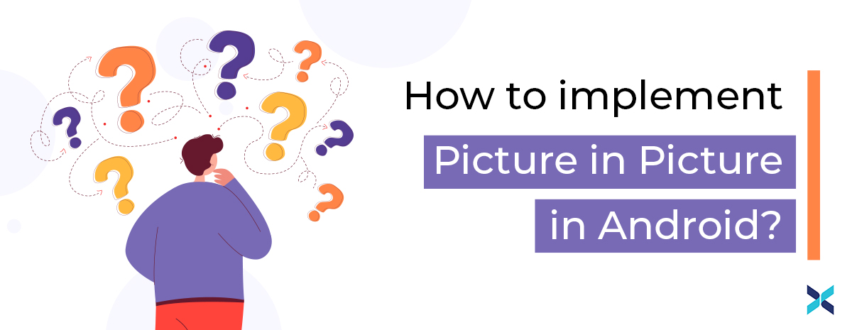 How to Implement Picture in Picture in Android