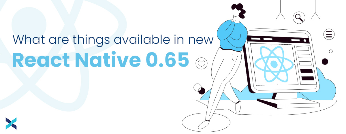 What are Things Available in New React Native 0.65