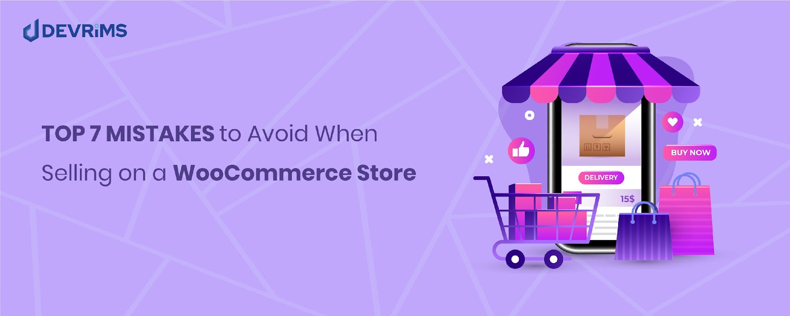 Top 7 Mistakes to Avoid When Selling on a WooCommerce Store 