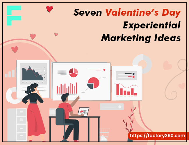 Seven Valentine’s Day Experiential Marketing Ideas for Brands