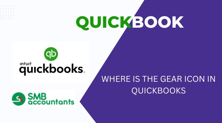 Gear Icon in QuickBooks Explained: Access Settings Easily
