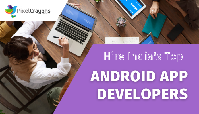 Hire India's Top Android App Developers to Create Winning Apps