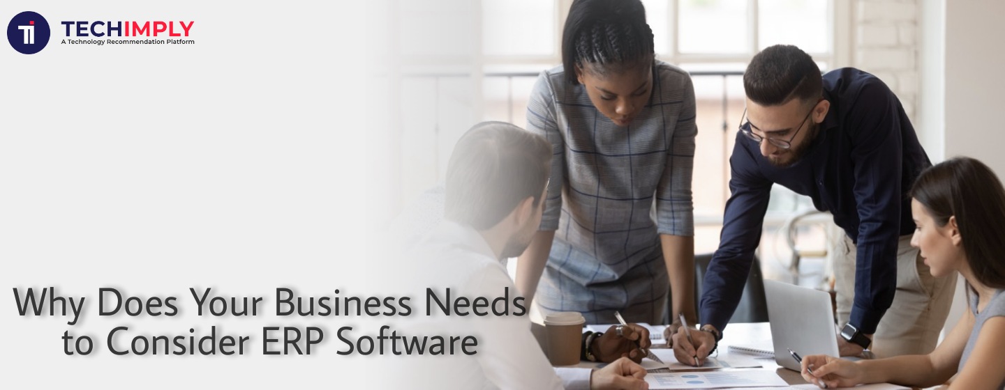 Why Does Your Business Need to Consider ERP Software