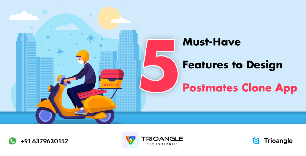5 Must-Have Features to Design Postmates Clone App