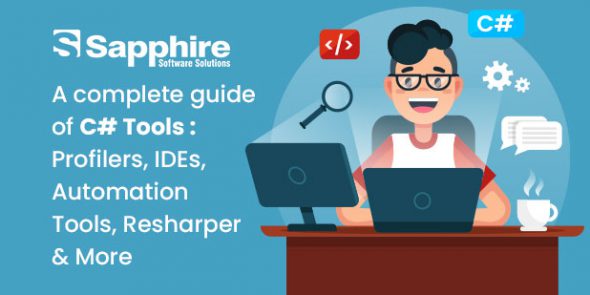 A Complete Guide of C# Tools: Profilers, IDEs, Automation Tools, Resharper & More