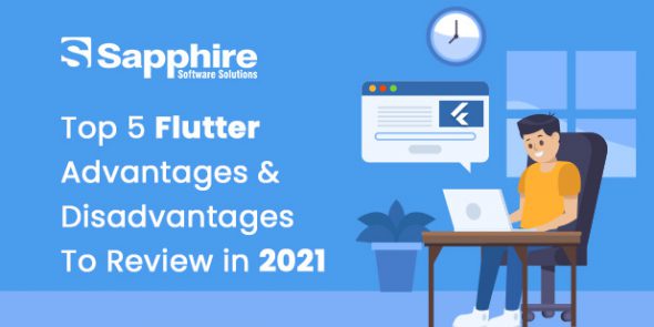 Top 5 Flutter Advantages & Disadvantages to Review in 2021