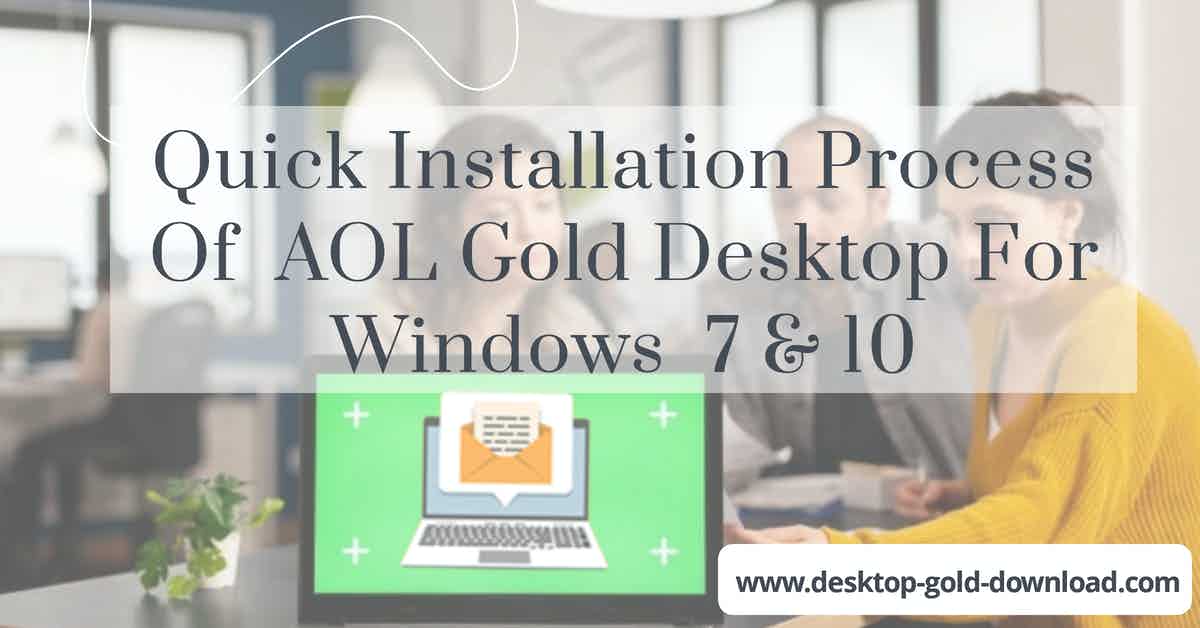 Quick Installation Process Of AOL Gold Desktop For Windows 7 & 10