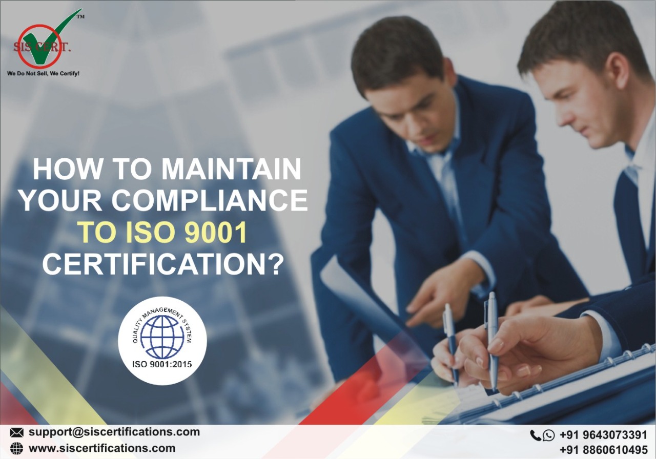 HOW TO MAINTAIN YOUR COMPLIANCE TO ISO 9001 CERTIFICATION?