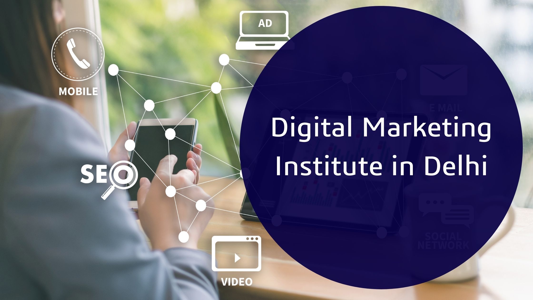 #1 Best Digital Marketing Institute in Delhi, India