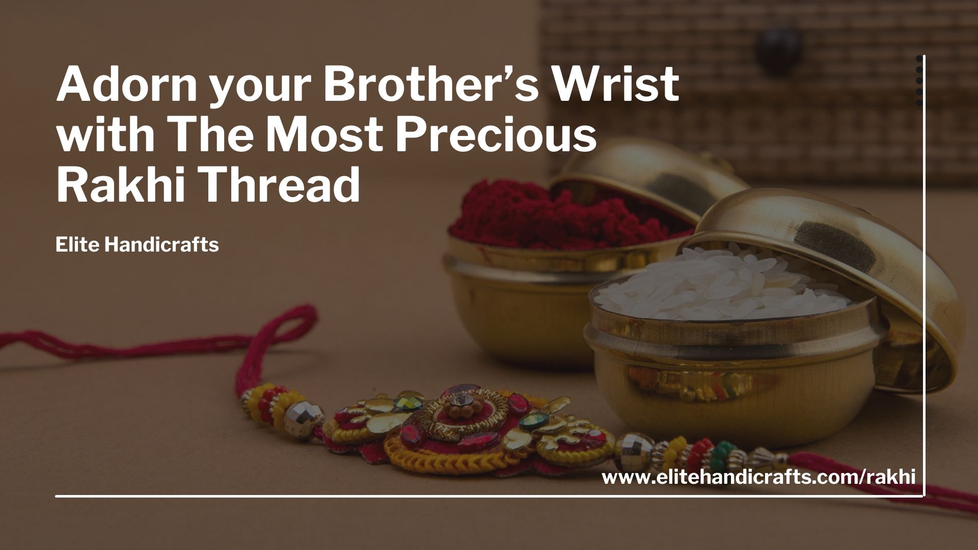 Adorn your Brother’s Wrist with The Most Precious Rakhi Thread