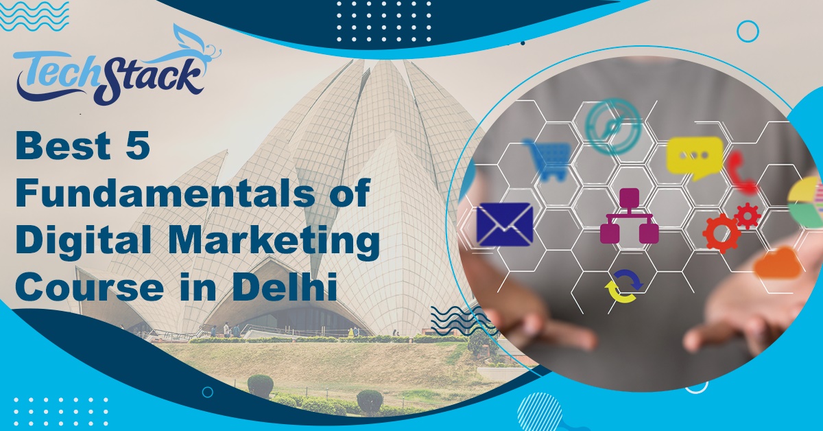 Key Features of Best Digital Marketing Course in Delhi