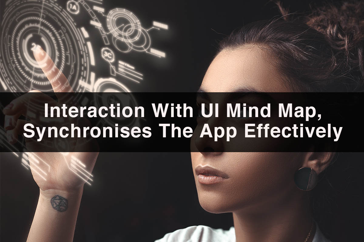 Interaction With UI Mind Map synchronizes The App Effectively