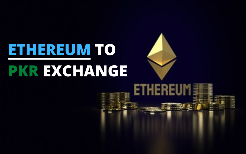Best Online Platform To Exchange Ethereum To PKR