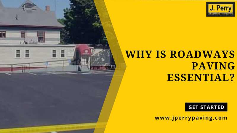 Why Is Roadways Paving Essential?