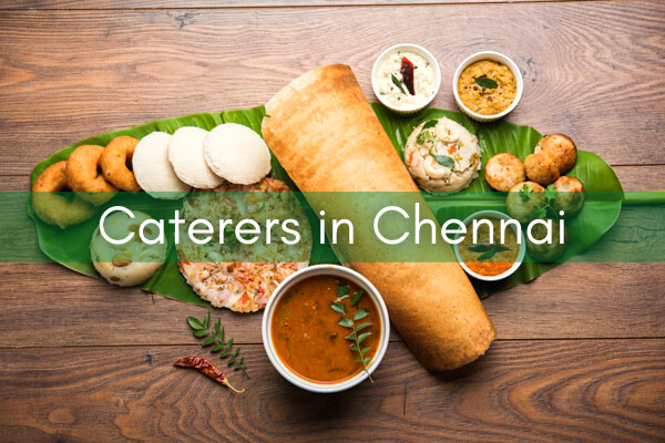 Authentic South Indian Food from Best Caterers in Chennai