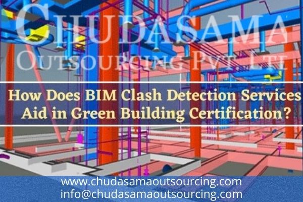 How Does BIM Clash Detection Services Aid in Green Building Certification?
