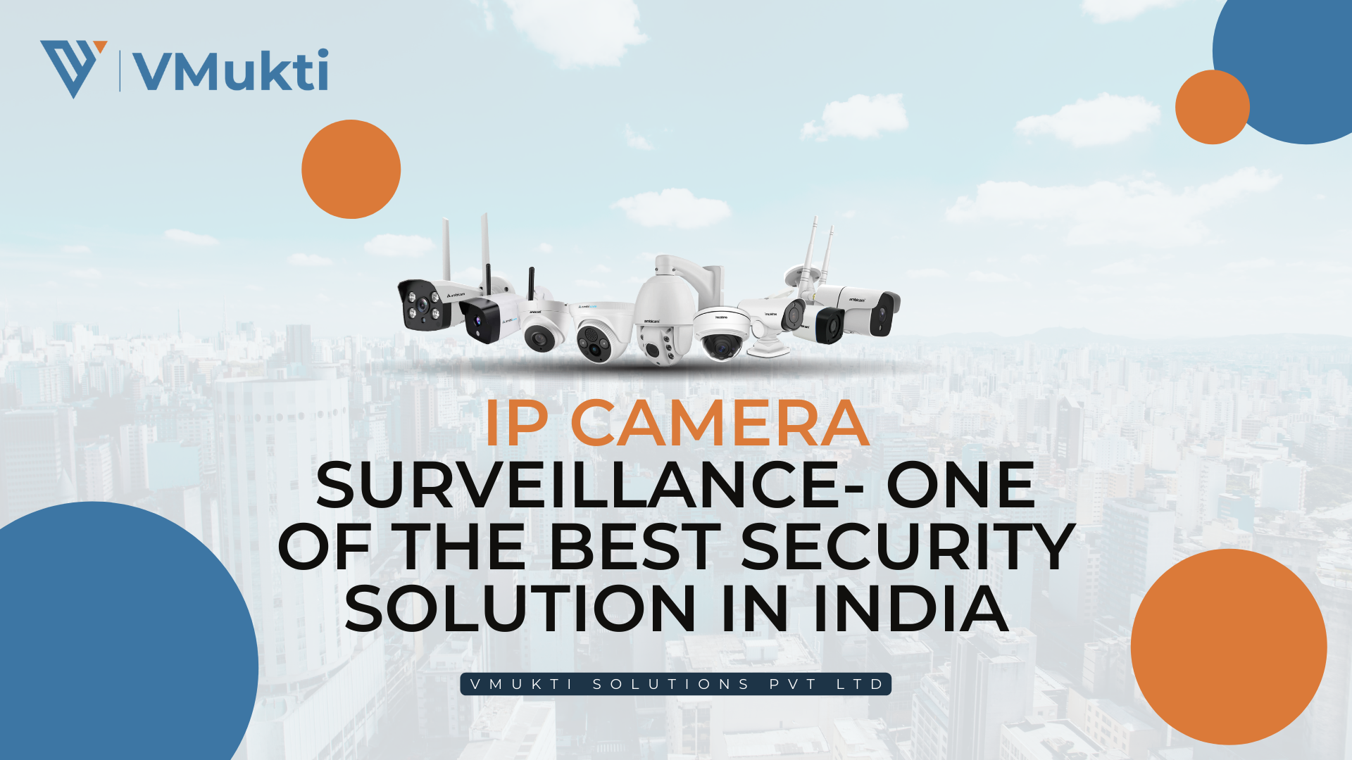 IP CAMERA Surveillance- One of the Best Security Solutions in India