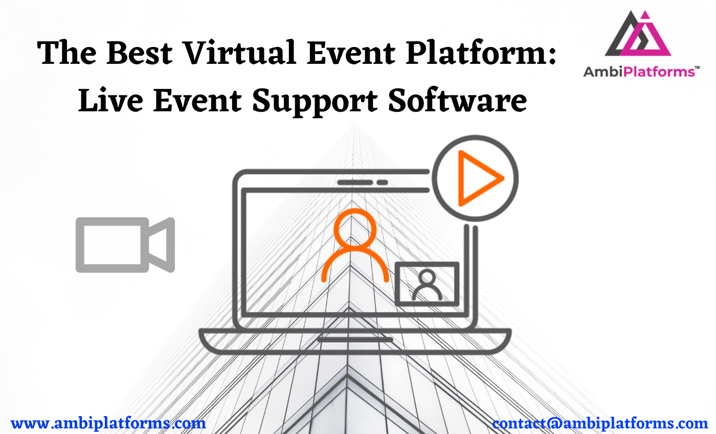 The Best Virtual Event Platform: Live Event Support Software