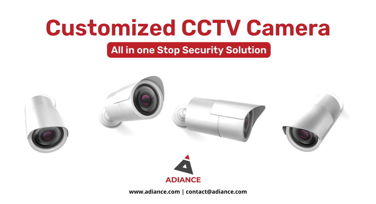 Customized CCTV Camera- All in one Stop Security Solution