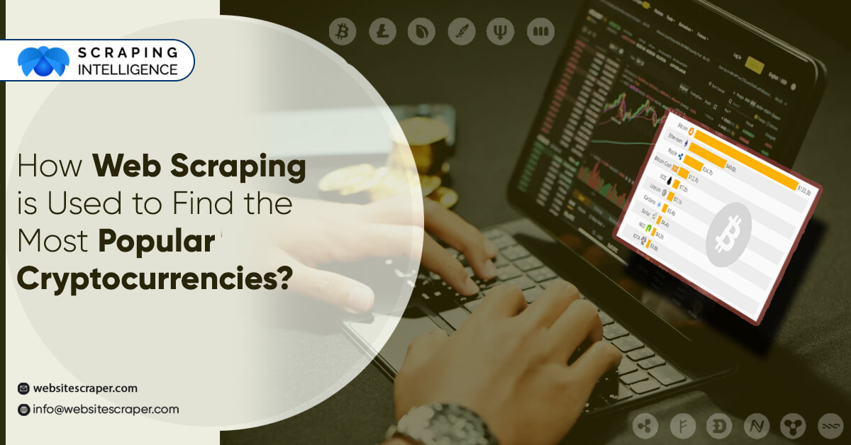 How Web Scraping is Used to Find the Most Popular Cryptocurrencies?