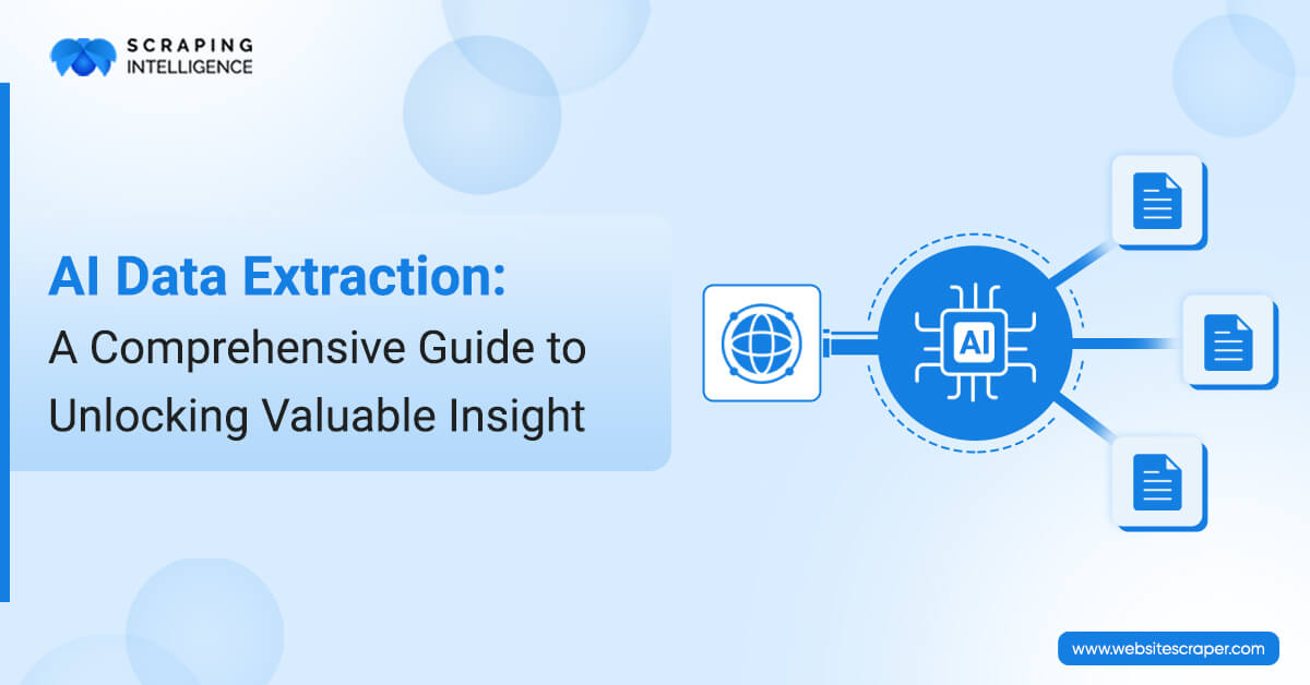 AI Data Extraction: A Comprehensive Guide to Unlocking Valuable Insights