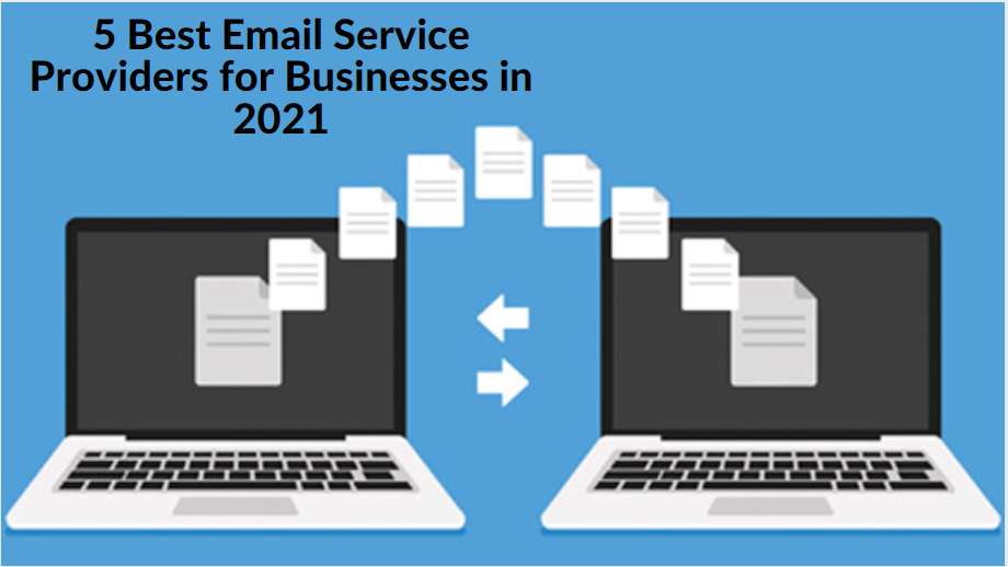 5 Best Email Service Providers for Businesses in 2021