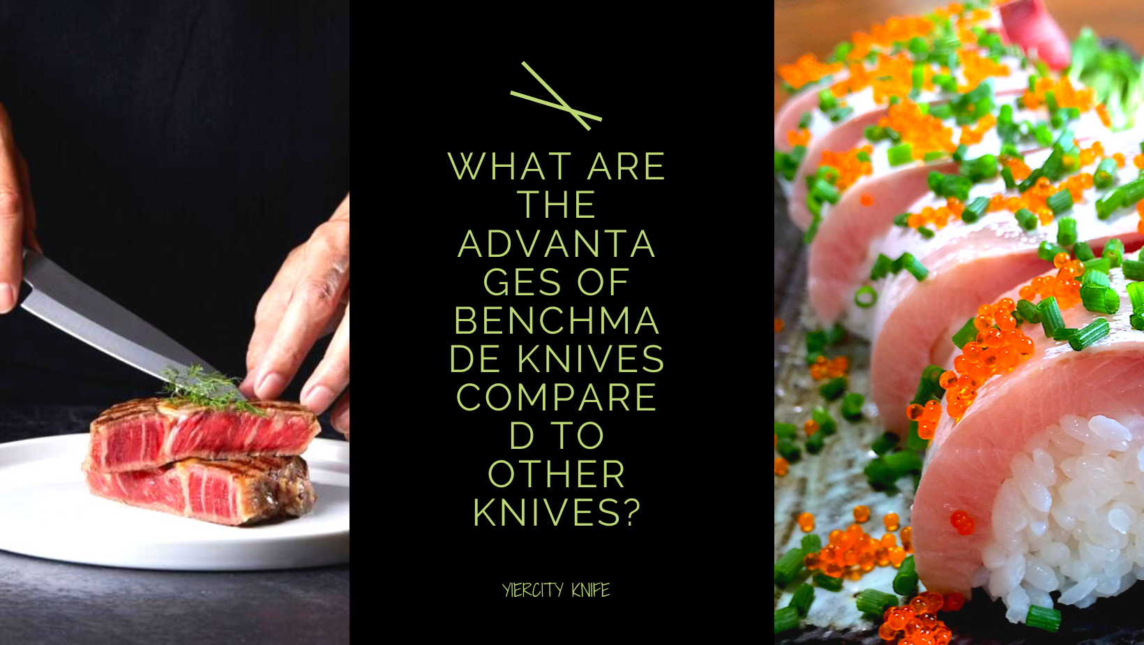 What are the advantages of Benchmade knives compared to other knives?