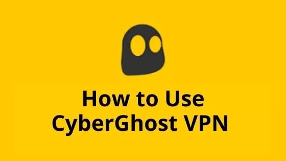 How to Use CyberGhost VPN | Guidelines for Beginners